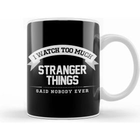 Humuts I Watch too Much Stranger Things Said Nobody Eve Beyaz Kupa