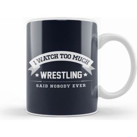 Humuts I Watch too Much Wrestling Said Nobody Ever Beyaz Kupa