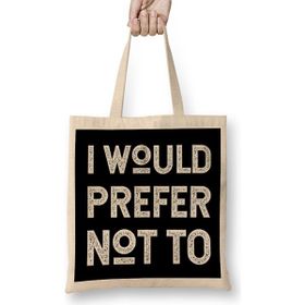 Humuts I Would Prefer Not to Bartlebys Polite Protest Bez Kadın Günlük Çanta
