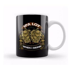 Humuts Ipa Lot When I Drink Cute Ipa Lot When I Drink Funny Beer Drinker S Pun Kupa Bardak