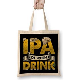 Humuts Ipa Lot When I Drink Funny Beer Drinker S Pun Bez Kadın Günlük Çanta
