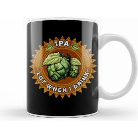 Humuts Ipa Lot When I Drink Funny Beer Drinker S Pun Kupa Bardak