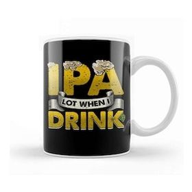 Humuts Ipa Lot When I Drink Funny Beer Drinker S Pun Kupa Bardak
