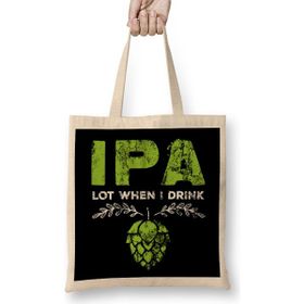 Humuts Ipa Lot When I Drink Funny Beer Drinking Pun Bez Kadın Günlük Çanta