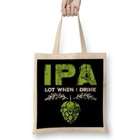 Humuts Ipa Lot When I Drink Funny Beer Drinking Pun Bez Kadın Günlük Çanta