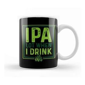 Humuts Ipa Lot When I Drink Funny Beer Drinking Pun Kupa Bardak