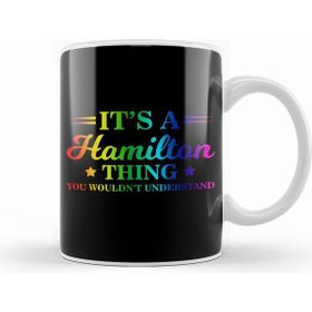 Humuts It S A Hamilton Thing You Wouldn T Understand Kupa Bardak