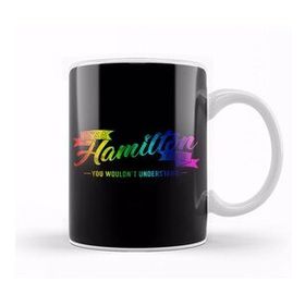 Humuts It S A Hamilton Thing You Wouldn T Understand Rainbow Kupa Bardak