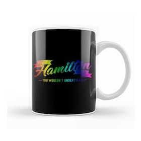Humuts It S A Hamilton Thing You Wouldn T Understand Rainbow Kupa Bardak