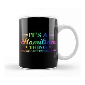 Humuts It S A Hamilton Thing You Wouldn T Understand Rainbow Kupa Bardak