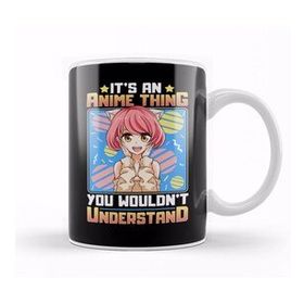 Humuts It S An Anime Thing You Wouldn T Understand Kupa Bardak