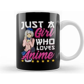 Humuts Just A Girl Who Loves Anime Cute Japanese Kawaii Kupa Bardak