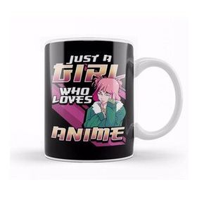 Humuts Just A Girl Who Loves Anime Kawaii Manga Girl Kupa Bardak