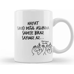 Humuts Karikatür Hayat Sıkıcı Değil Aslında Sadece Biraz Sayımız Az Beyaz Kupa
