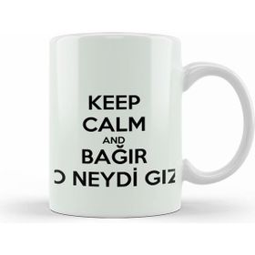 Humuts Keep Calm And Bağir O Neydi Gız Kupa