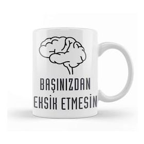 Humuts Komik Söz Başınızdan Eksik Etmesin Kupa Bardak