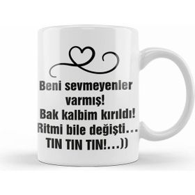 Humuts Komik Söz Beni Sevmeyenler Varmış Kupa Bardak