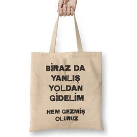 Humuts Komik Söz Birazda Yanlış Yoldan Gidelim Bez Çanta