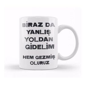 Humuts Komik Söz Birazda Yanlış Yoldan Gidelim Kupa Bardak