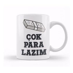 Humuts Komik Söz Çok Para Lazım Kupa Bardak