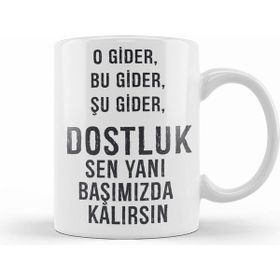Humuts Komik Söz Dostluk Sen Yanı Başımızda Kalırsın Kupa Bardak