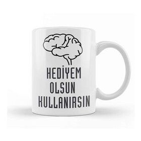 Humuts Komik Söz Hediyem Olsun Kullanırsın Kupa Bardak