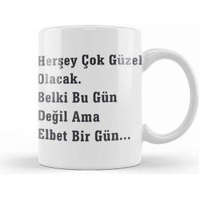 Humuts Komik Söz Herşey Çok Güzel Olacak Kupa Bardak