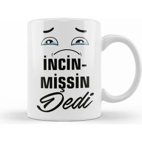 Humuts Komik Söz Incinmişsin Dedi Kupa Bardak