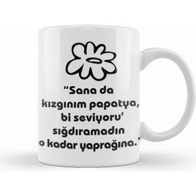 Humuts Komik Söz Sana Kızgınım Papatya Kupa Bardak