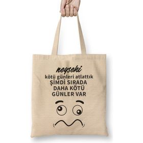 Humuts Komik Söz Şimdi Sırada Daha Kötü Günler Var Bez Çanta