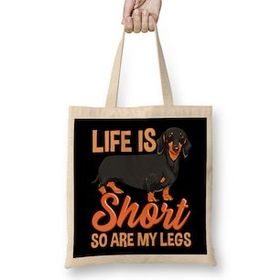 Humuts Life Is Short So Are My Legs Cute Dachshund Bez Çanta