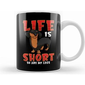 Humuts Life Is Short So Are My Legs Dachshund Beyaz Kupa