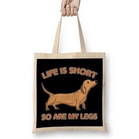 Humuts Life Is Short So Are My Legs Dachshund Wiener Dog Bez Çanta