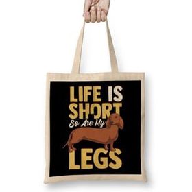 Humuts Life Is Short So Are My Legs Dachshund Wiener Dog Bez Çanta
