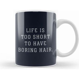 Humuts Life is too Short To Have Boring Hair Beyaz Kupa