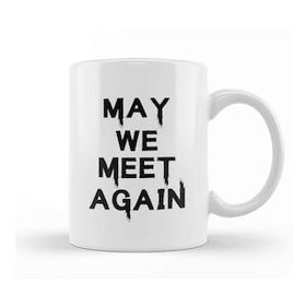 Humuts May We Meet Again Beyaz Kupa