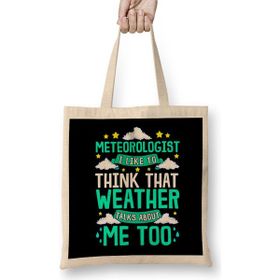 Humuts Meteorologist I Think That Weather Talks About Me Bez Kadın Günlük Çanta