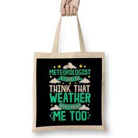 Humuts Meteorologist I Think That Weather Talks About Me Bez Kadın Günlük Çanta