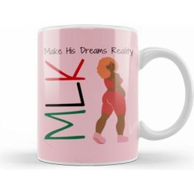 Humuts Mlk Make His Dreams Reality Mlk Black History Month Blm Black Lives Matter For Kupa Bardak