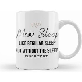Humuts Mom Day Gifts Mom Sleep Like Regular Sleep But Without the Sleep Beyaz Porselen Kupa Bardak