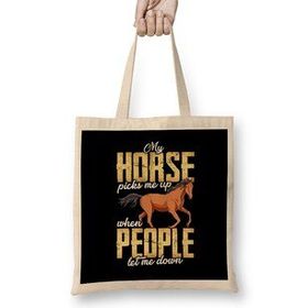 Humuts My Horse Picks Me Up When People Let Me Down Bez Kadın Günlük Çanta