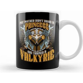 Humuts My Mom Didn't Raise A Princess Trained A Valkyrie Kupa Bardak
