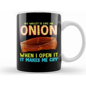 Humuts My Wallet Is Like An Onion, It Makes Me Cry Kupa Bardak