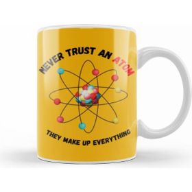 Humuts Never Trust An Atom, They Make Up Everything Funny Science Kupa Bardak