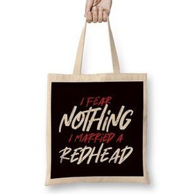 Humuts Nothing Fear Married Redhead Ginger Wife Red Orange Haired Bez Kadın Günlük Çanta