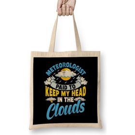 Humuts Paid to Keep My Head in the Clouds Meteorology Pun Bez Kadın Günlük Çanta