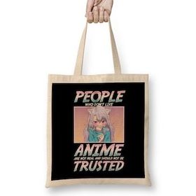 Humuts People Who Don T Like Anime Shouldn't Be Trusted Bez Çanta