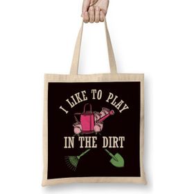Humuts Play In Dirt Gardening Garden Gardener Landscaper Planting Bez Çanta