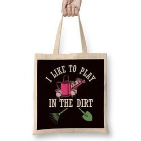 Humuts Play In Dirt Gardening Garden Gardener Landscaper Planting Bez Çanta