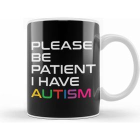 Humuts Please Be Patient I Have Autism White On Black Kupa Bardak